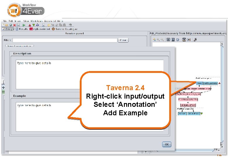 Taverna 2. 3 Recipe Taverna 2. 4 Select input/output Right-click input/output Select tab ‘Details’