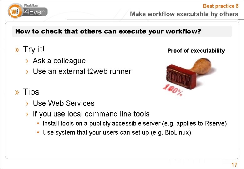 Best practice 6 Make workflow executable by others How to check that others can