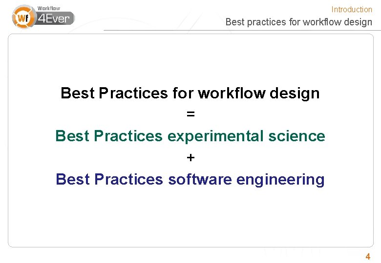 Introduction Best practices for workflow design Best Practices for workflow design = Best Practices