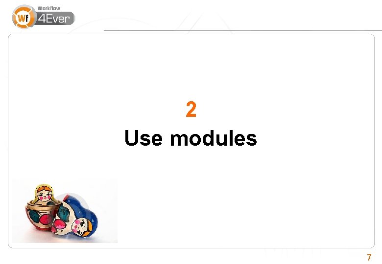 2 Use modules 7 