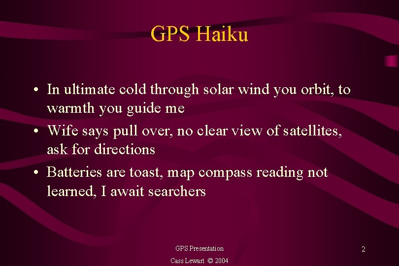 GPS Haiku • In ultimate cold through solar wind you orbit, to warmth you
