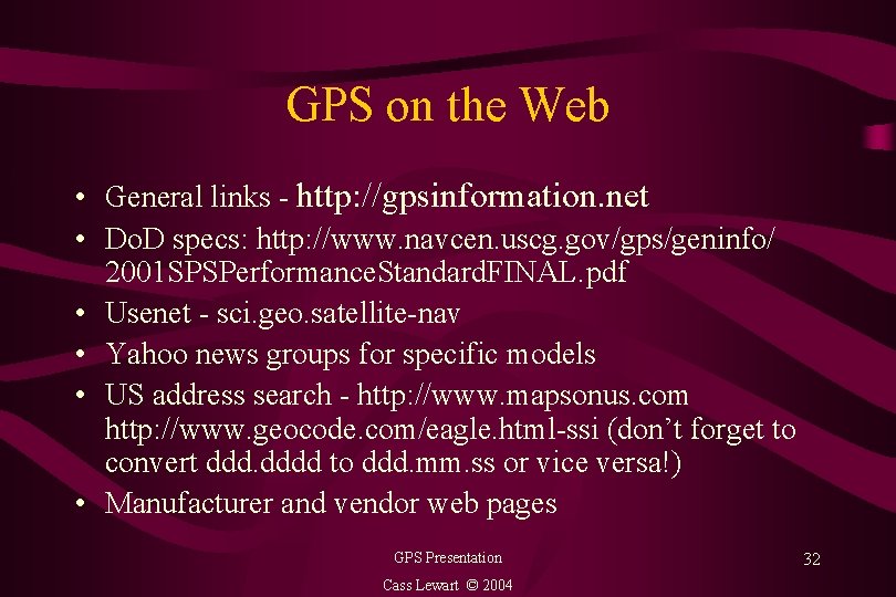 GPS on the Web • General links - http: //gpsinformation. net • Do. D