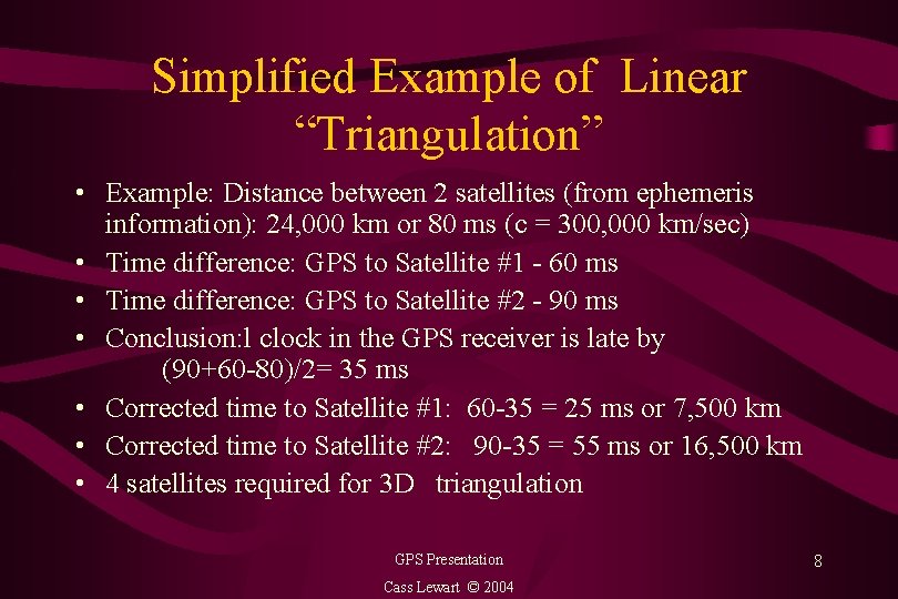 Simplified Example of Linear “Triangulation” • Example: Distance between 2 satellites (from ephemeris information):