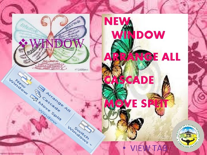 v. WINDOW NEW WINDOW ARRANGE ALL CASCADE MOVE SPLIT • VIEW TAB 