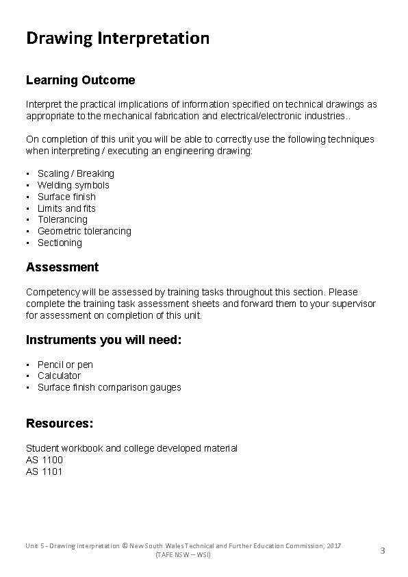 Drawing Interpretation Learning Outcome Interpret the practical implications of information specified on technical drawings