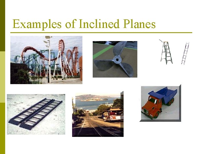 Examples of Inclined Planes 