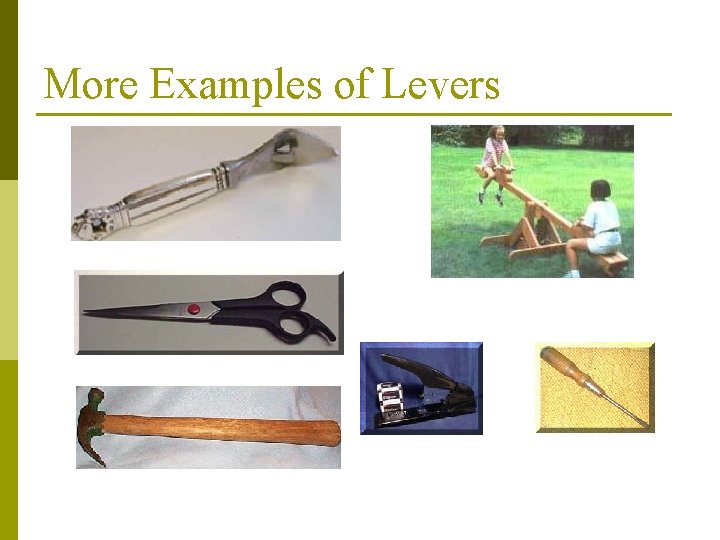 More Examples of Levers 