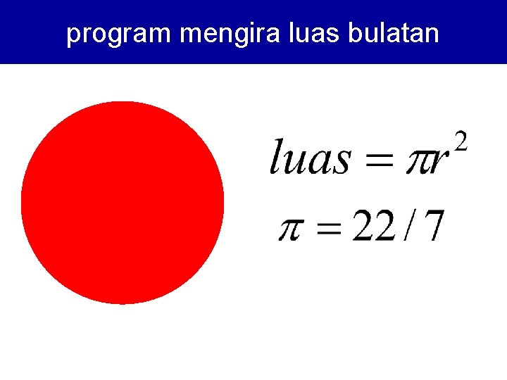 program mengira luas bulatan 