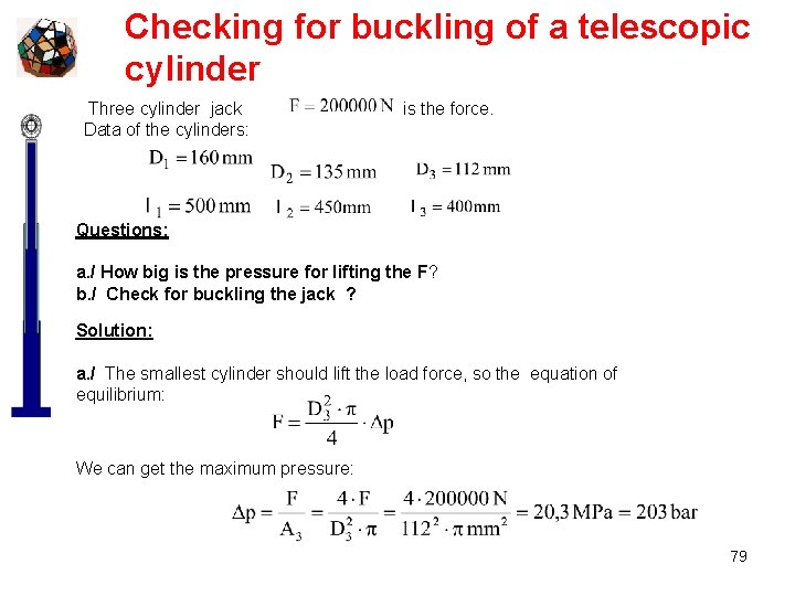 Checking for buckling of a telescopic cylinder Three cylinder jack Data of the cylinders: