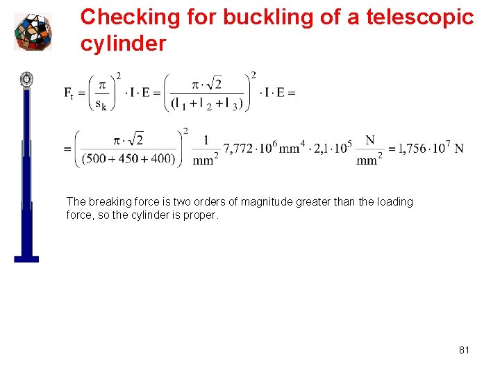 Checking for buckling of a telescopic cylinder The breaking force is two orders of
