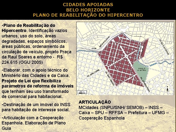 CIDADES APOIADAS BELO HORIZONTE PLANO DE REABILITAÇÃO DO HIPERCENTRO • Plano de Reabilitação do