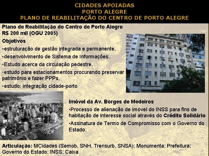 CIDADES APOIADAS PORTO ALEGRE PLANO DE REABILITAÇÃO DO CENTRO DE PORTO ALEGRE Plano de