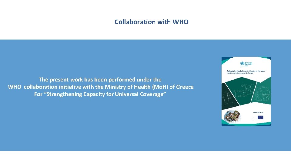 Collaboration with WHO The present work has been performed under the WHO collaboration initiative