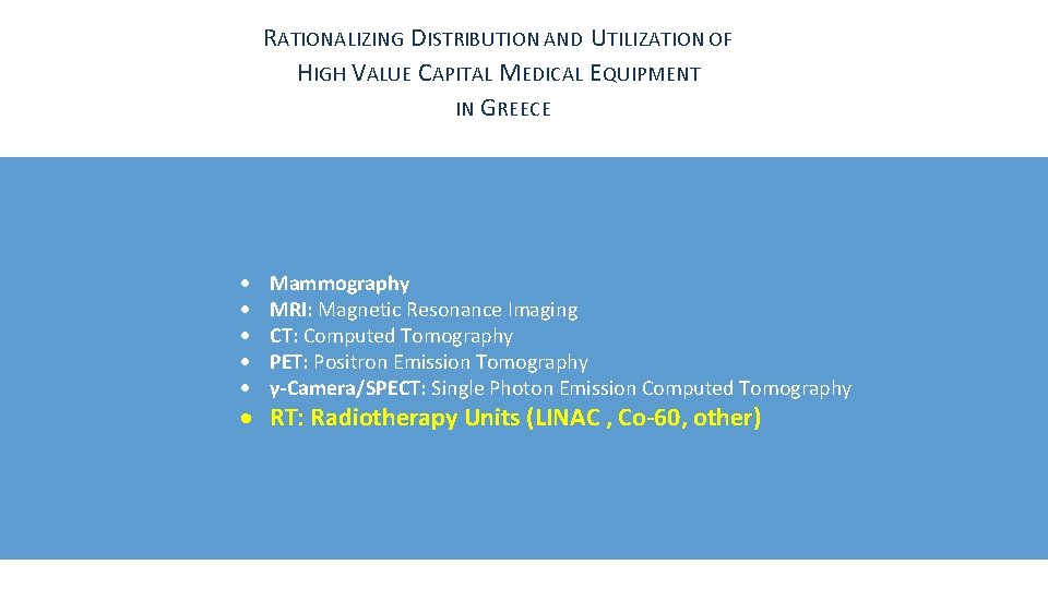 RATIONALIZING DISTRIBUTION AND UTILIZATION OF HIGH VALUE CAPITAL MEDICAL EQUIPMENT IN GREECE Mammography MRI: