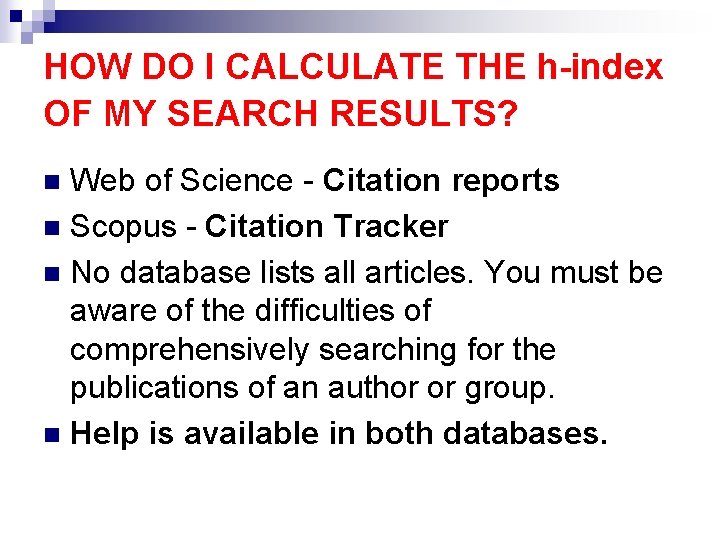 HOW DO I CALCULATE THE h-index OF MY SEARCH RESULTS? Web of Science -