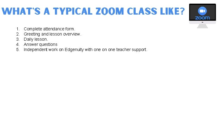 1. 2. 3. 4. 5. Complete attendance form. Greeting and lesson overview. Daily lesson.