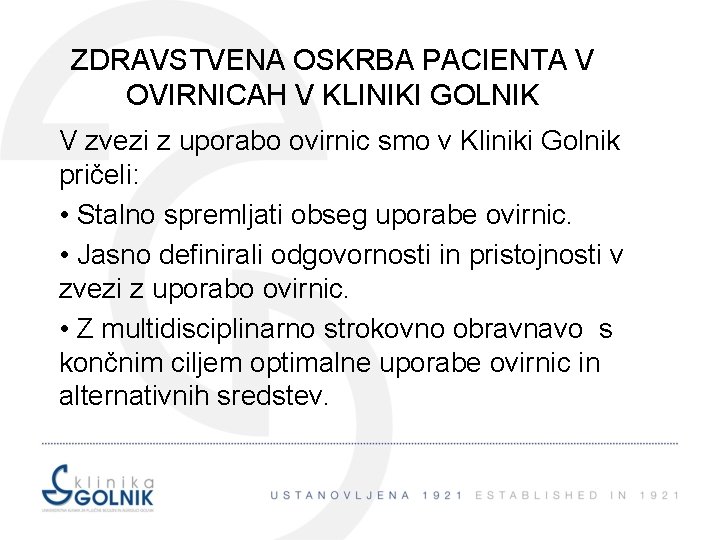 ZDRAVSTVENA OSKRBA PACIENTA V OVIRNICAH V KLINIKI GOLNIK V zvezi z uporabo ovirnic smo