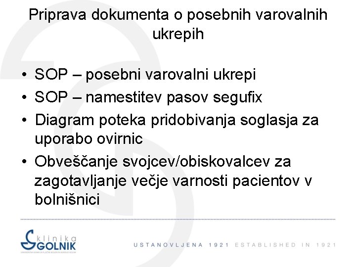 Priprava dokumenta o posebnih varovalnih ukrepih • SOP – posebni varovalni ukrepi • SOP