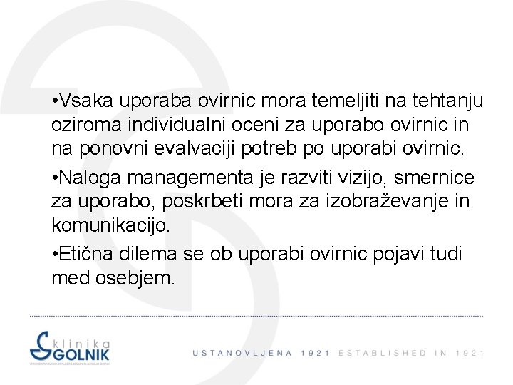  • Vsaka uporaba ovirnic mora temeljiti na tehtanju oziroma individualni oceni za uporabo