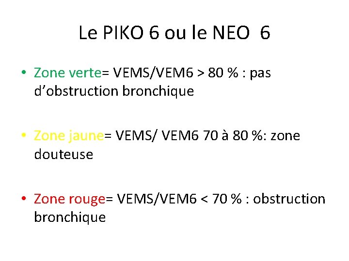 Le PIKO 6 ou le NEO 6 • Zone verte= VEMS/VEM 6 > 80