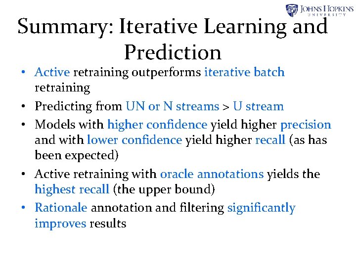 Summary: Iterative Learning and Prediction • Active retraining outperforms iterative batch retraining • Predicting Summary: Iterative Learning and Prediction • Active retraining outperforms iterative batch retraining • Predicting