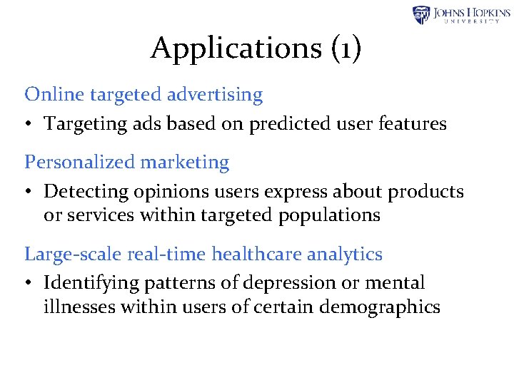 Applications (1) Online targeted advertising • Targeting ads based on predicted user features Personalized Applications (1) Online targeted advertising • Targeting ads based on predicted user features Personalized