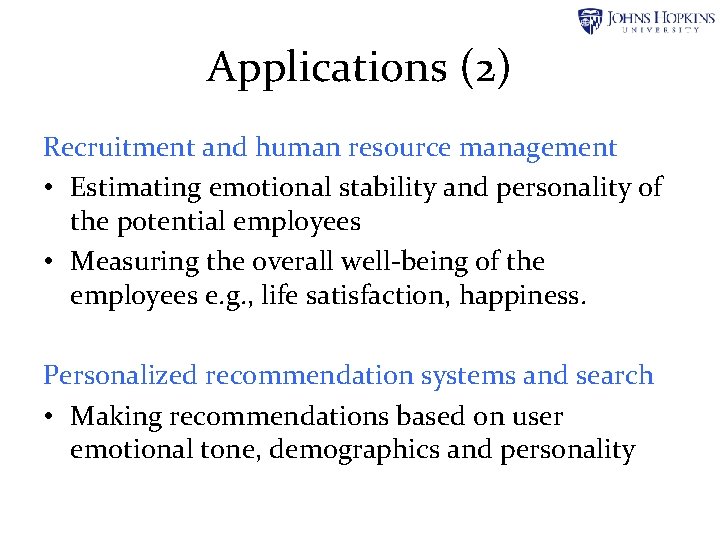 Applications (2) Recruitment and human resource management • Estimating emotional stability and personality of Applications (2) Recruitment and human resource management • Estimating emotional stability and personality of