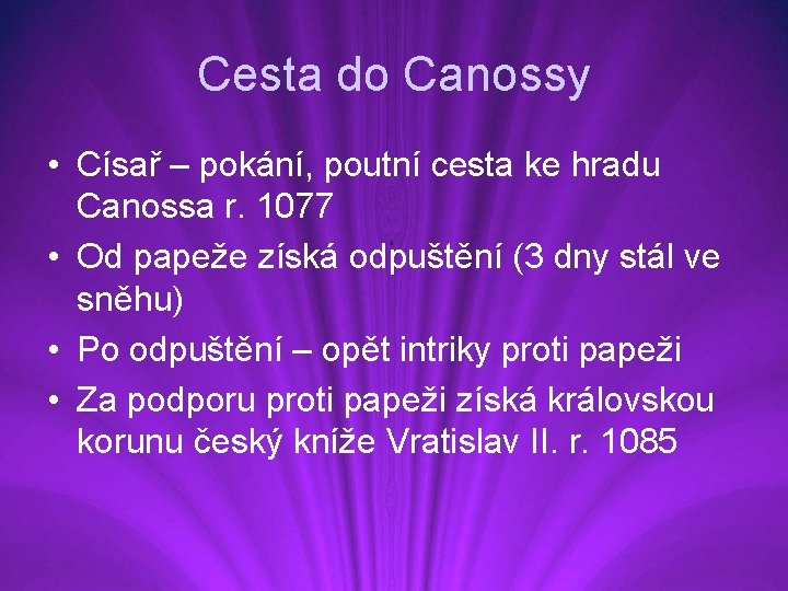 Cesta do Canossy • Císař – pokání, poutní cesta ke hradu Canossa r. 1077