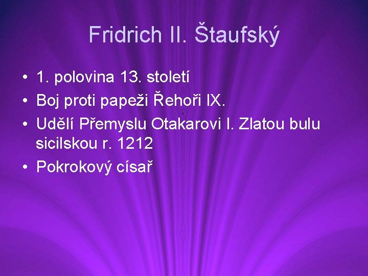 Fridrich II. Štaufský • 1. polovina 13. století • Boj proti papeži Řehoři IX.