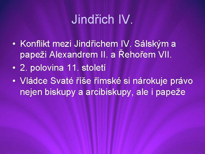 Jindřich IV. • Konflikt mezi Jindřichem IV. Sálským a papeži Alexandrem II. a Řehořem