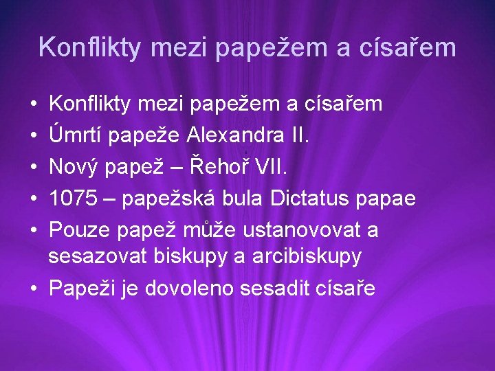 Konflikty mezi papežem a císařem • • • Konflikty mezi papežem a císařem Úmrtí