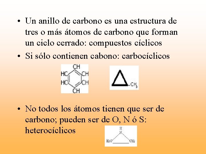  • Un anillo de carbono es una estructura de tres o más átomos