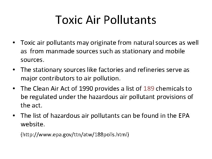 Toxic Air Pollutants • Toxic air pollutants may originate from natural sources as well