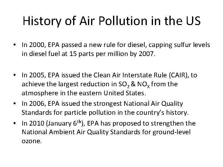 History of Air Pollution in the US • In 2000, EPA passed a new
