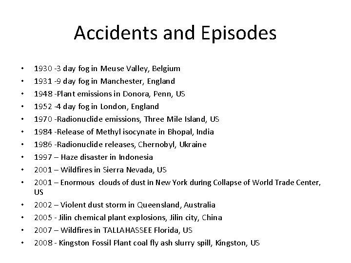 Accidents and Episodes • • • 1930 -3 day fog in Meuse Valley, Belgium