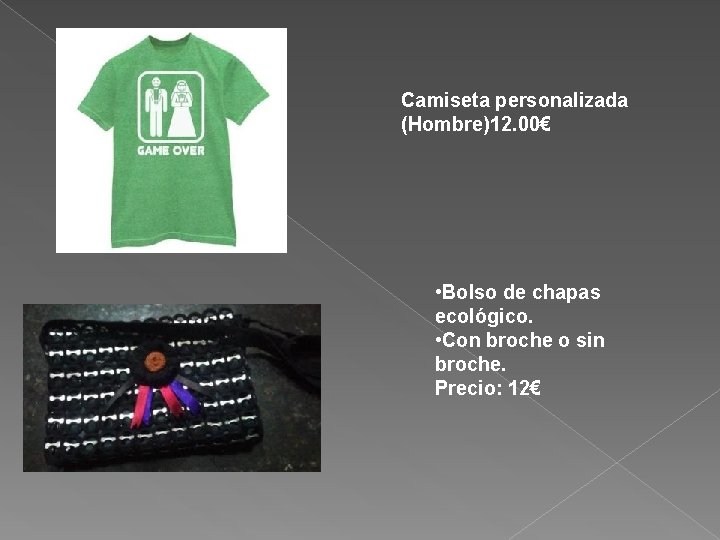 Camiseta personalizada (Hombre)12. 00€ • Bolso de chapas ecológico. • Con broche o sin