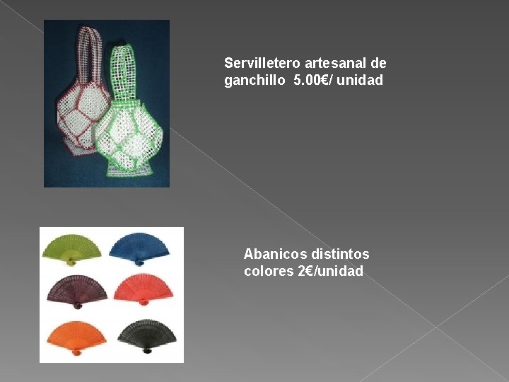 Servilletero artesanal de ganchillo 5. 00€/ unidad Abanicos distintos colores 2€/unidad 