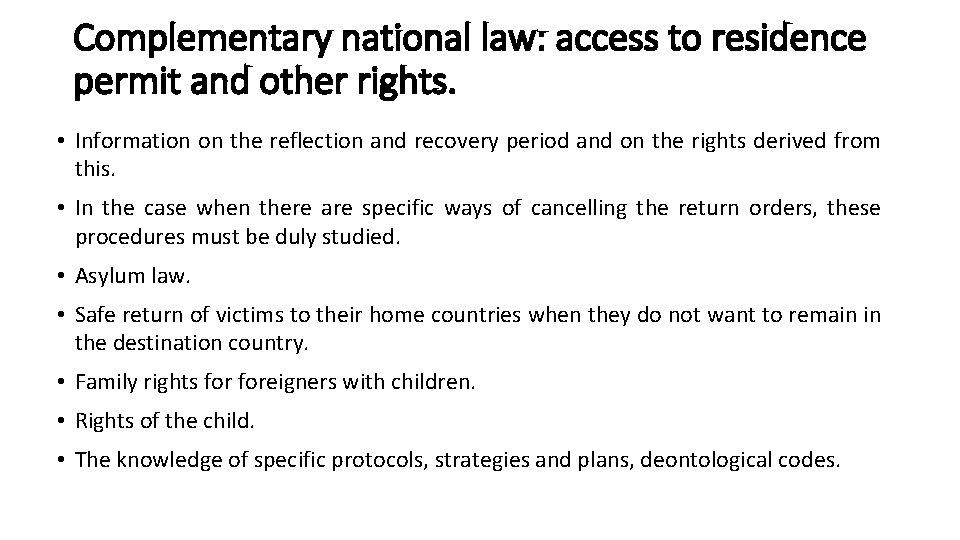 Complementary national law: access to residence permit and other rights. • Information on the