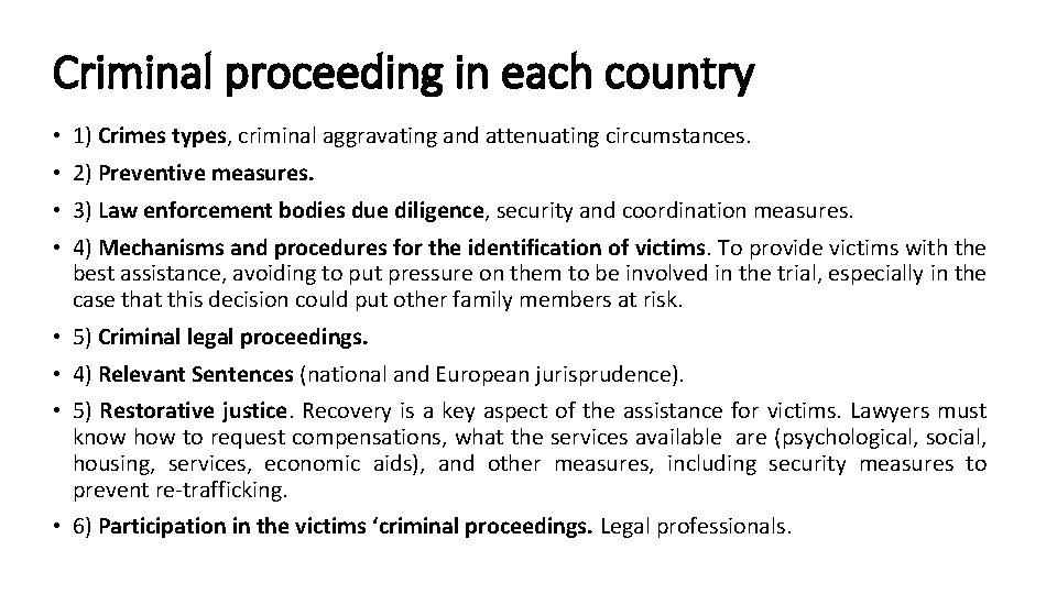 Criminal proceeding in each country • 1) Crimes types, criminal aggravating and attenuating circumstances.