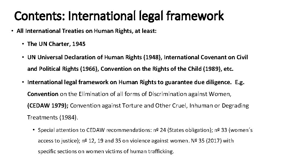 Contents: International legal framework • All International Treaties on Human Rights, at least: •