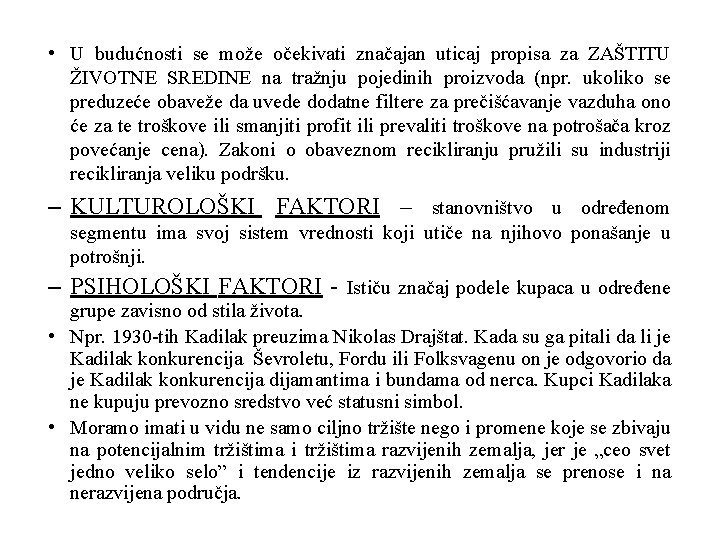 • U budućnosti se može očekivati značajan uticaj propisa za ZAŠTITU ŽIVOTNE SREDINE • U budućnosti se može očekivati značajan uticaj propisa za ZAŠTITU ŽIVOTNE SREDINE
