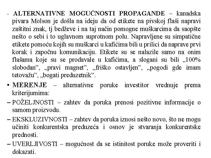 - ALTERNATIVNE MOGUĆNOSTI PROPAGANDE – kanadska pivara Molson je došla na ideju da od - ALTERNATIVNE MOGUĆNOSTI PROPAGANDE – kanadska pivara Molson je došla na ideju da od