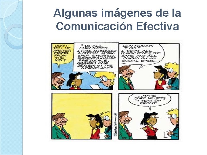 Algunas imágenes de la Comunicación Efectiva 