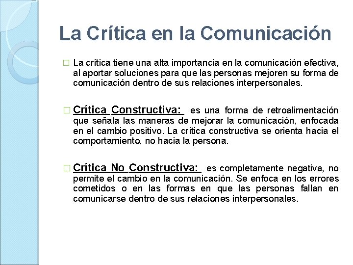 La Crítica en la Comunicación � La crítica tiene una alta importancia en la