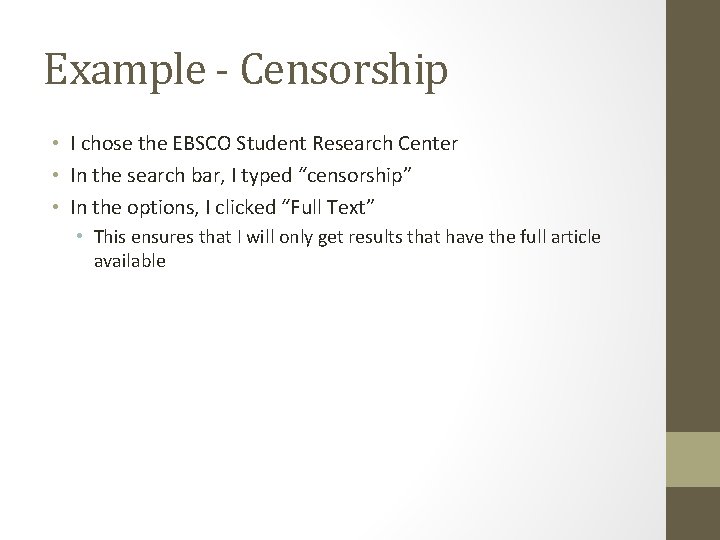 Example - Censorship • I chose the EBSCO Student Research Center • In the