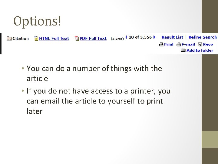 Options! • You can do a number of things with the article • If