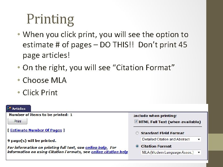 Printing • When you click print, you will see the option to estimate #