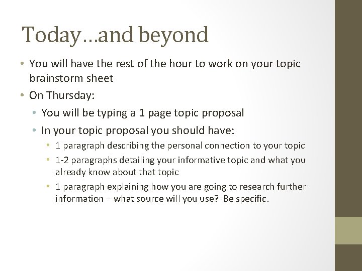 Today…and beyond • You will have the rest of the hour to work on