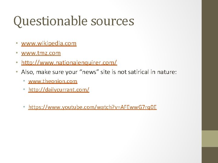 Questionable sources • • www. wikipedia. com www. tmz. com http: //www. nationalenquirer. com/