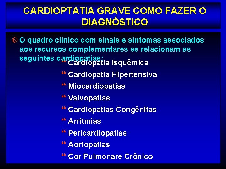 CARDIOPTATIA GRAVE COMO FAZER O DIAGNÓSTICO O quadro clinico com sinais e sintomas associados